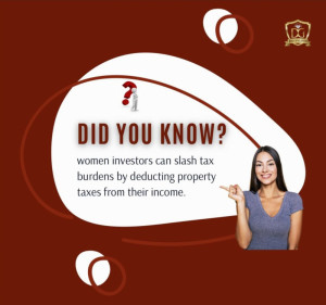 Why Women Investors Should Prioritize Property Tax Knowledge to Maximize Benefits