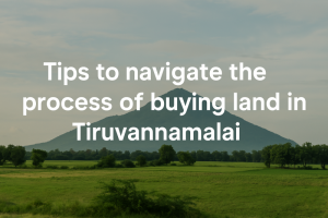 Landscape view of Tiruvannamalai with Arunachala mountain in the background, lush green fields in the foreground, and overlaid text reading 'Tips to navigate the process of buying land in Tiruvannamalai'. Ideal banner image for a real estate blog focused on land purchase guidance in Tiruvannamalai.
